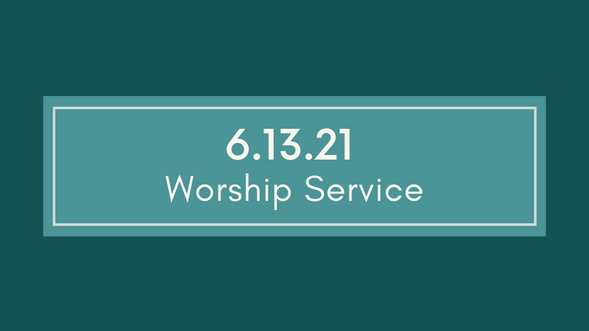6.13.21 Cayce UMC Worship